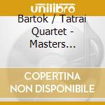 Bartok / Tatrai Quartet - Masters Collection (3 Cd) cd