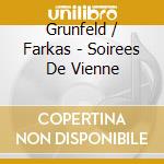 Grunfeld / Farkas - Soirees De Vienne cd musicale