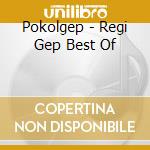 Pokolgep - Regi Gep Best Of  cd