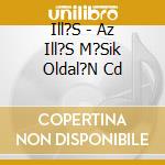 Ill?S - Az Ill?S M?Sik Oldal?N Cd cd