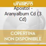 Apostol - Aranyalbum Cd (3 Cd) cd musicale di Apostol