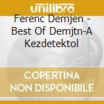 Ferenc Demjen - Best Of Demjtn-A Kezdetektol cd