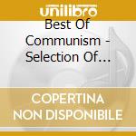 Best Of Communism - Selection Of Revolutionary Songs cd
