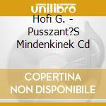 Hofi G. - Pusszant?S Mindenkinek Cd cd