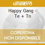 Happy Gang - Te + Tn cd musicale di Happy Gang