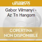 Gabor Vilmanyi - Az Tn Hangom cd