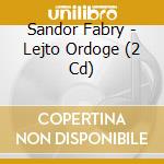 Sandor Fabry - Lejto Ordoge (2 Cd) cd