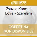 Zsuzsa Koncz - Love - Szerelem cd