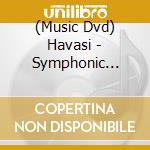 (Music Dvd) Havasi - Symphonic Arena Show 2015 (2 Dvd) cd