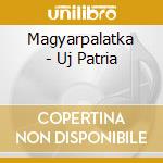 Magyarpalatka - Uj Patria cd