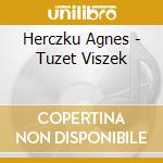 Herczku Agnes - Tuzet Viszek cd