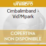 Cimbalimband - Vid?Mpark cd