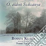 Bodza Klara - O, Aldott Szuzanya cd