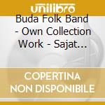 Buda Folk Band - Own Collection Work - Sajat Gyujtes cd
