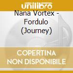 Nana Vortex - Fordulo (Journey) cd
