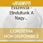 Esszencia - Elindultunk A Nagy.. cd