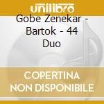 Gobe Zenekar - Bartok - 44 Duo cd