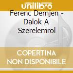 Ferenc Demjen - Dalok A Szerelemrol cd