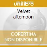 Velvet afternoon cd