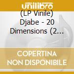 (LP Vinile) Djabe - 20 Dimensions (2 Lp+Cd) lp vinile di Djabe