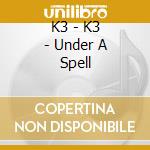 K3 - K3 - Under A Spell cd