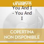 You And I - You And I cd