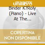 Binder K?Roly (Piano) - Live At The Philharmonic Hall Of Liszt Academy (2Cd) cd