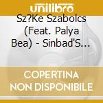 Sz?Ke Szabolcs (Feat. Palya Bea) - Sinbad'S Songs cd