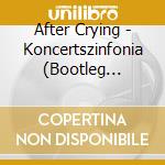 After Crying - Koncertszinfonia (Bootleg Symphony) cd