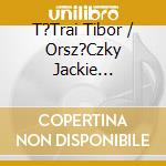 T?Trai Tibor / Orsz?Czky Jackie (Syrius) - Deserted Downtown cd