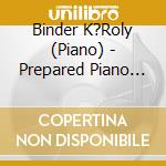 Binder K?Roly (Piano) - Prepared Piano 2. cd