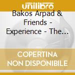 Bakos Arpad & Friends - Experience - The Eastern Wind (Vojvodina & Macedonia) cd