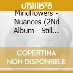 Mindflowers - Nuances (2Nd Album - Still Prog, But More Fusion!) cd