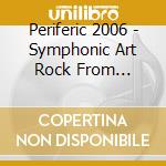 Periferic 2006 - Symphonic Art Rock From Hungary cd