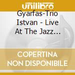 Gyarfas-Trio Istvan - Live At The Jazz Cafe cd