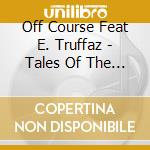 Off Course Feat E. Truffaz - Tales Of The Lighthouse cd musicale di Off Course Feat E. Truffaz