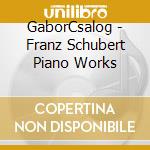 GaborCsalog - Franz Schubert Piano Works cd