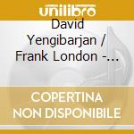 David Yengibarjan / Frank London - Pandoukht cd