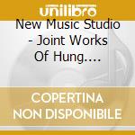 New Music Studio - Joint Works Of Hung. Contemporary Comp cd
