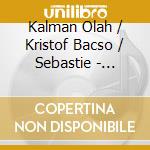 Kalman Olah / Kristof Bacso / Sebastie - Fitting cd