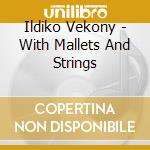 Ildiko Vekony - With Mallets And Strings cd