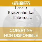 Laszlo Krasznahorkai - Haborus Architektura (5 Cd) cd