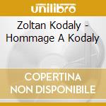Zoltan Kodaly - Hommage A Kodaly cd