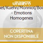 Marguet/Kuehn/Monniot/Boisseau - Emotions Homogenes cd