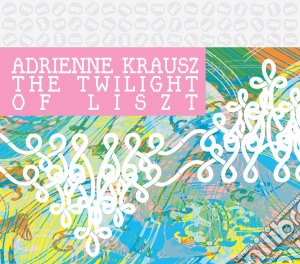 Franz Liszt - The Twilight Of - Adrienne Krausz cd musicale di Franz Liszt