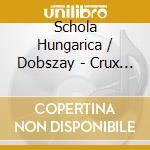 Schola Hungarica / Dobszay - Crux Gloriosa cd