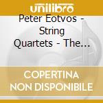 Peter Eotvos - String Quartets - The Sirens Cycle, Korrespondenz cd musicale di Peter Eotvos
