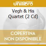 Vegh & His Quartet (2 Cd) cd