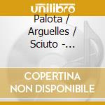 Palota / Arguelles / Sciuto - Antiquity cd