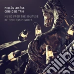 Miklos Lukacs & Cimbiosis - Music From The Solitude Of Timeless Minutes cd